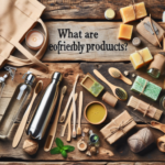 ¿Cuáles son los productos eco amigables?