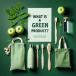 ¿Qué es un producto verde?
